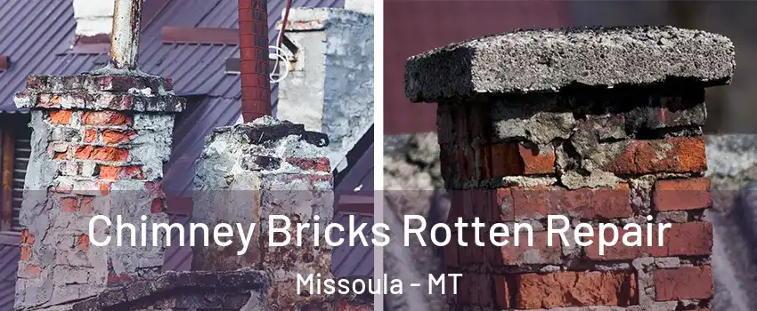  Chimney Bricks Rotten Repair Missoula - MT