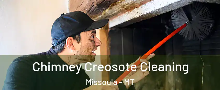  Chimney Creosote Cleaning Missoula - MT