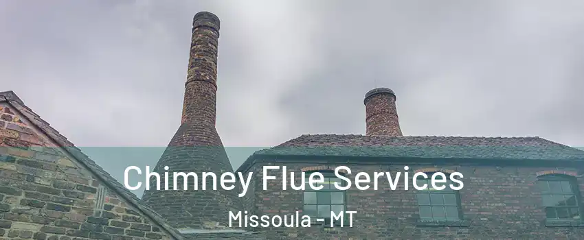  Chimney Flue Services Missoula - MT