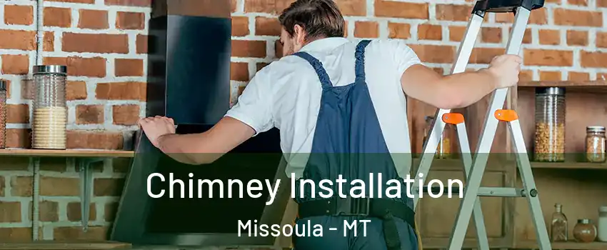  Chimney Installation Missoula - MT