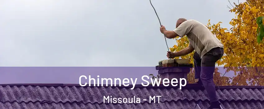  Chimney Sweep Missoula - MT