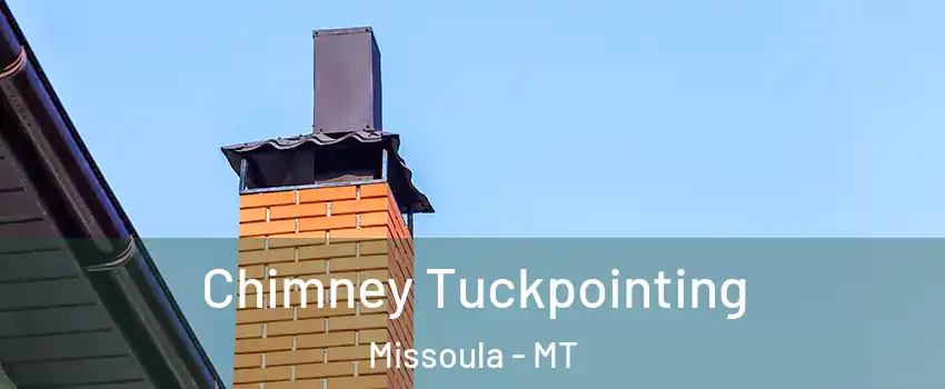  Chimney Tuckpointing Missoula - MT