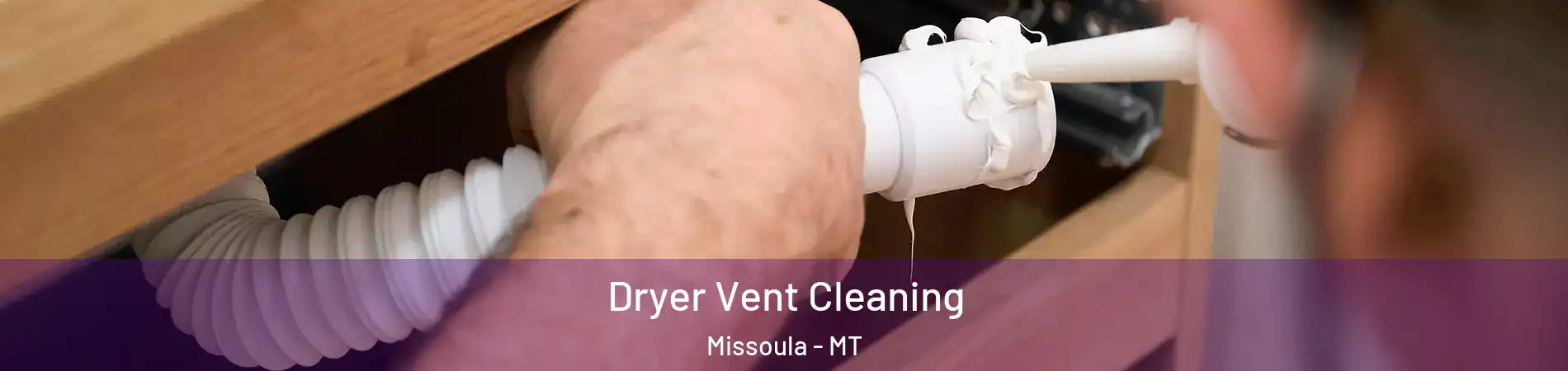  Dryer Vent Cleaning Missoula - MT