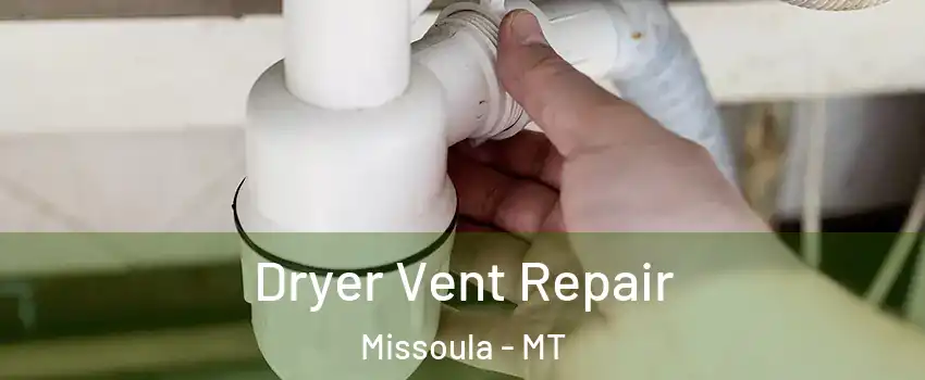  Dryer Vent Repair Missoula - MT