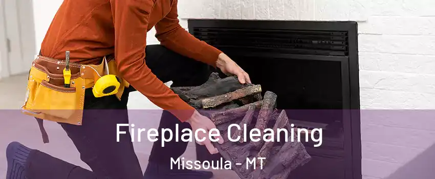  Fireplace Cleaning Missoula - MT