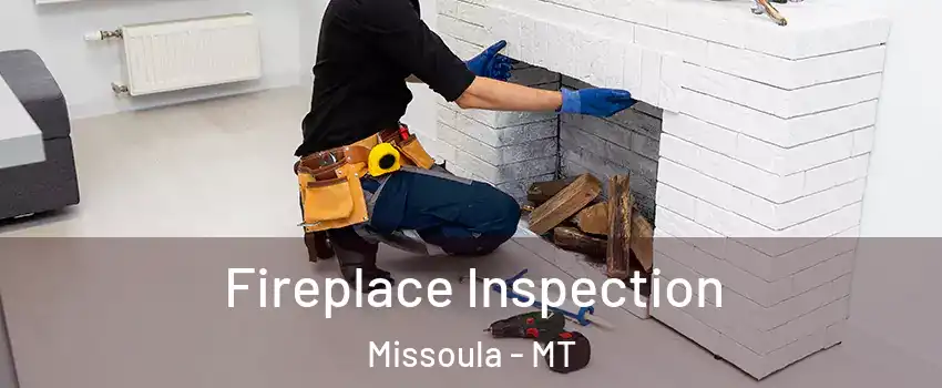  Fireplace Inspection Missoula - MT