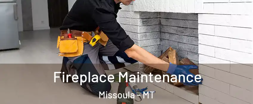  Fireplace Maintenance Missoula - MT