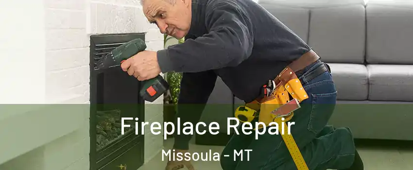  Fireplace Repair Missoula - MT