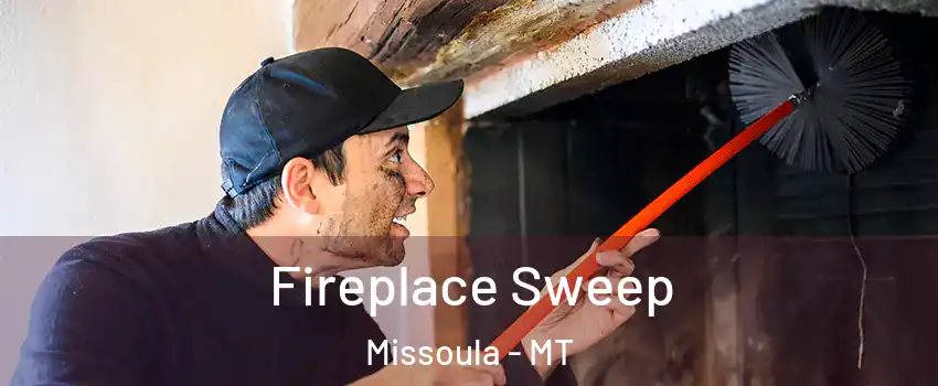  Fireplace Sweep Missoula - MT