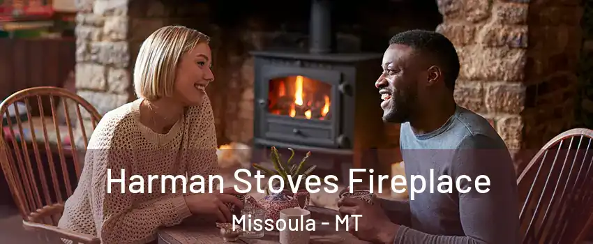  Harman Stoves Fireplace Missoula - MT