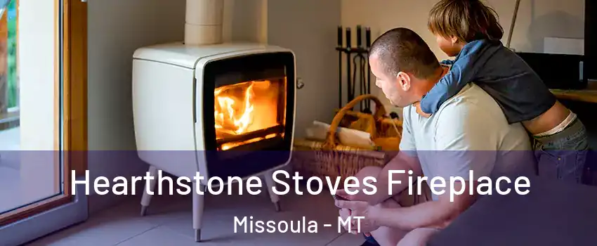  Hearthstone Stoves Fireplace Missoula - MT