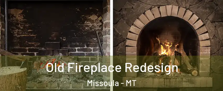  Old Fireplace Redesign Missoula - MT