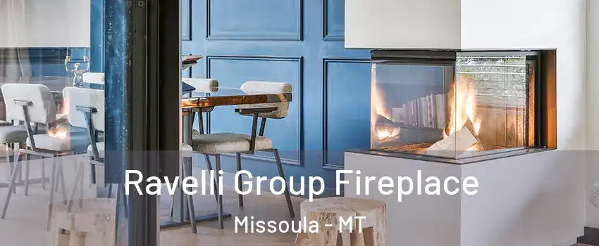  Ravelli Group Fireplace Missoula - MT