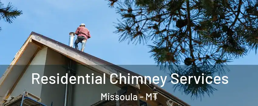  Residential Chimney Services Missoula - MT