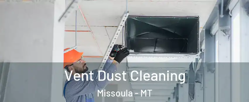  Vent Dust Cleaning Missoula - MT